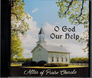 Music CD: Altar of Praise - O God Our Help