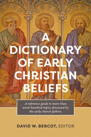 Dictionary of Early Christian Beliefs - Softcover