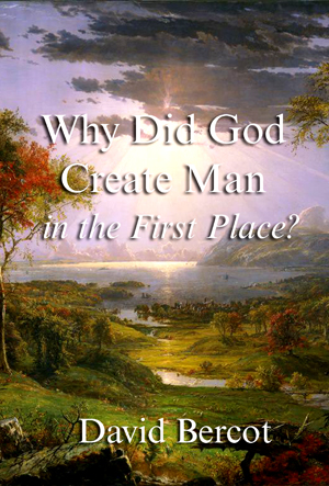 Kindle book: Why Did God Create Man In The First Place